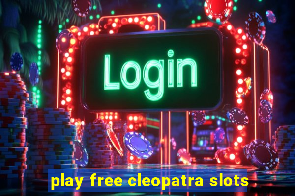 play free cleopatra slots