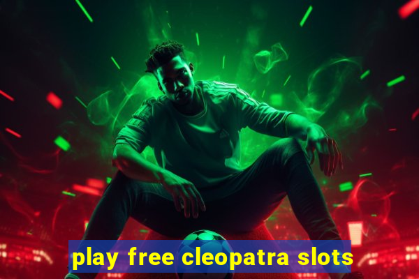 play free cleopatra slots