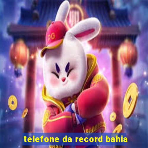 telefone da record bahia