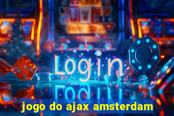 jogo do ajax amsterdam