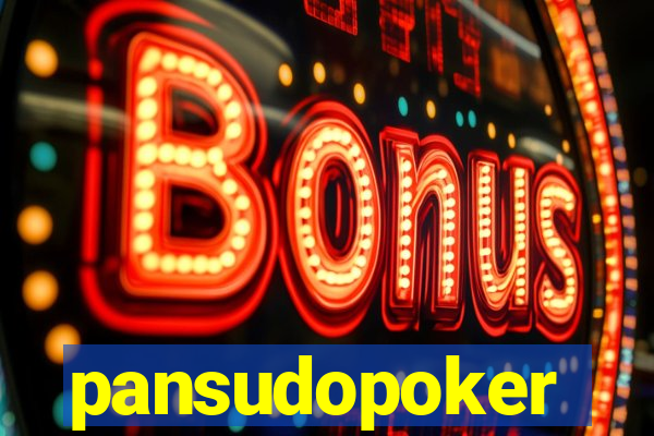 pansudopoker