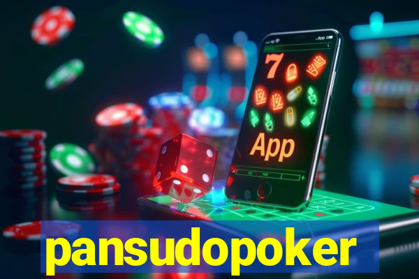 pansudopoker