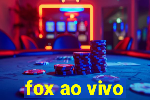 fox ao vivo