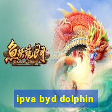 ipva byd dolphin