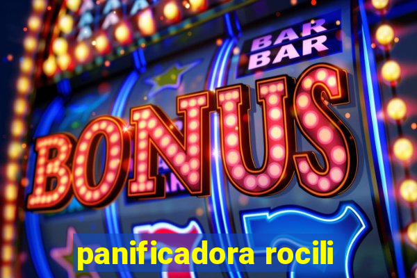 panificadora rocili