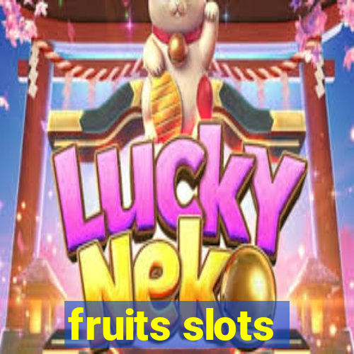 fruits slots