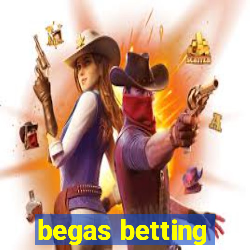 begas betting