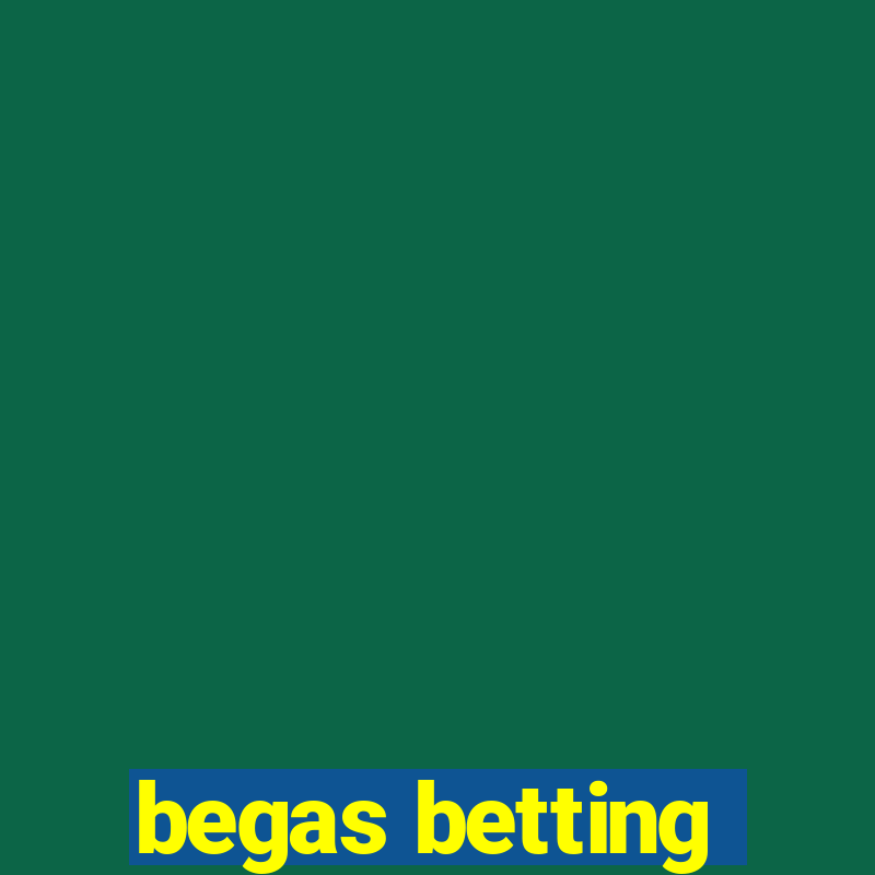 begas betting