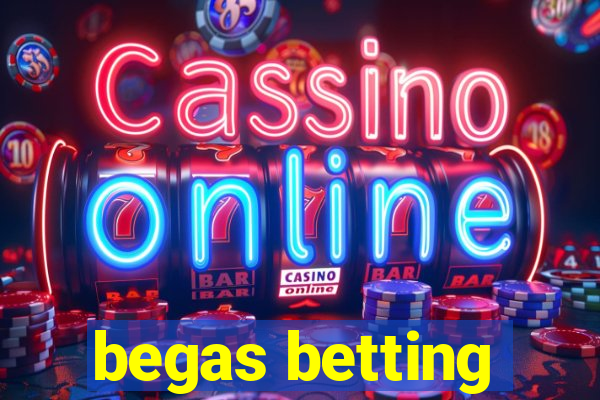 begas betting