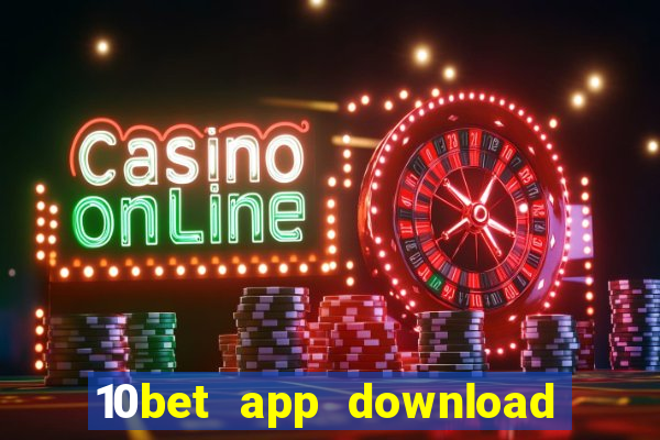 10bet app download for android