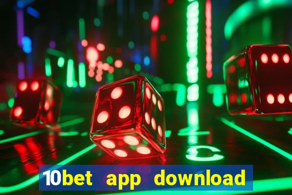 10bet app download for android