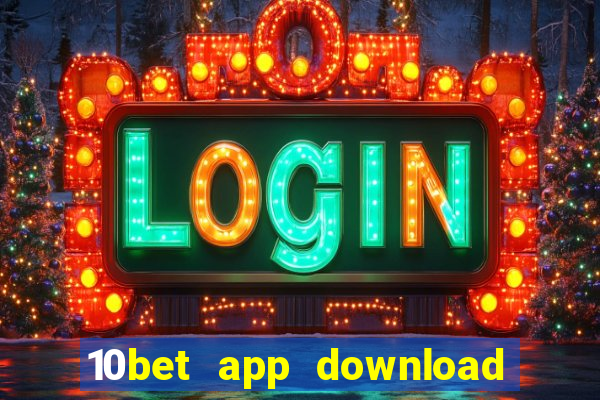 10bet app download for android