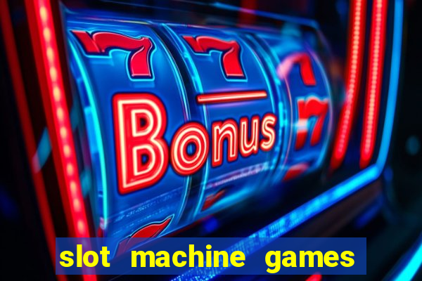 slot machine games with bonus