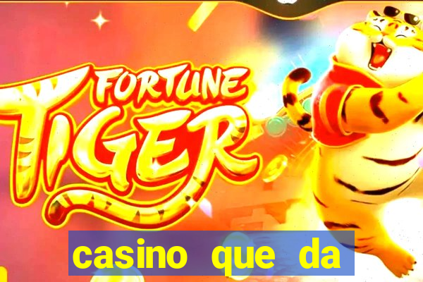 casino que da bonus sem deposito