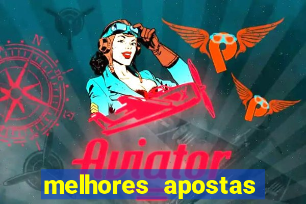 melhores apostas para hoje