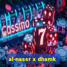 al-nassr x dhamk