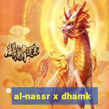 al-nassr x dhamk