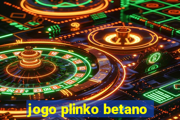 jogo plinko betano