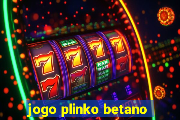 jogo plinko betano