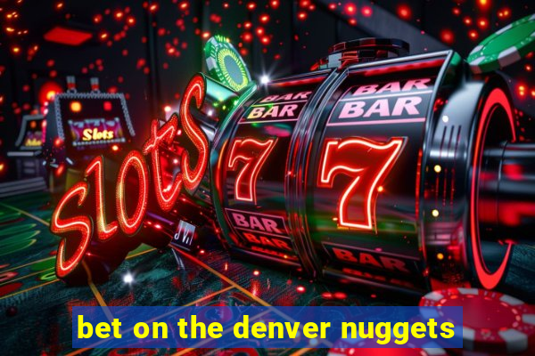 bet on the denver nuggets