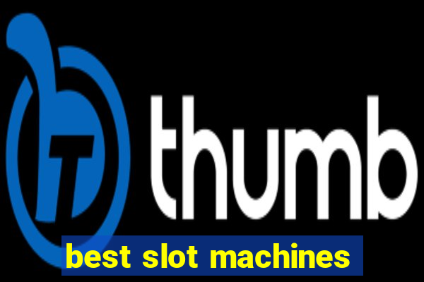 best slot machines