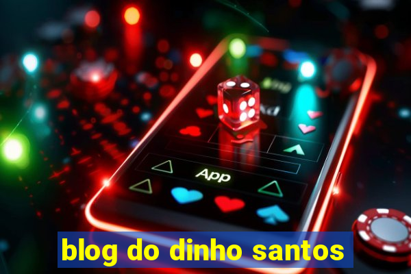 blog do dinho santos