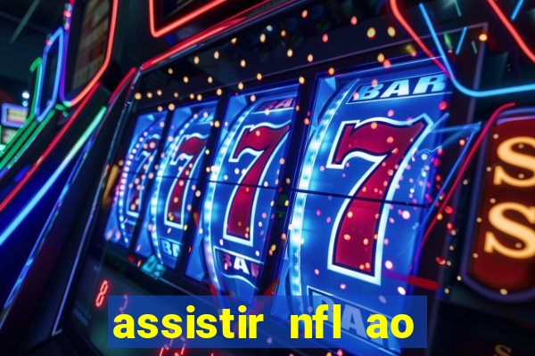 assistir nfl ao vivo gratis