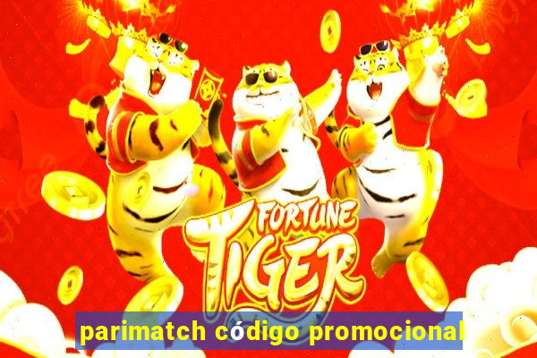 parimatch código promocional