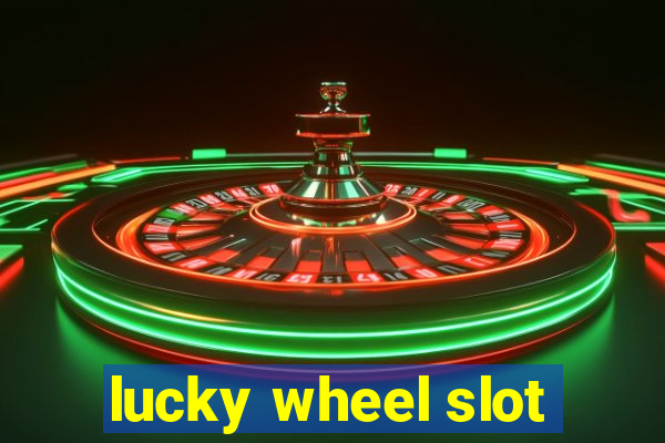 lucky wheel slot