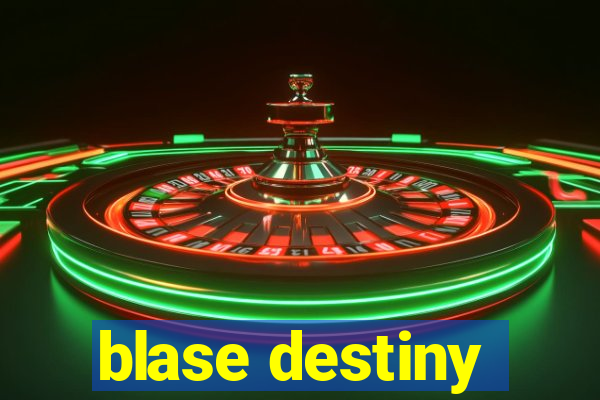 blase destiny