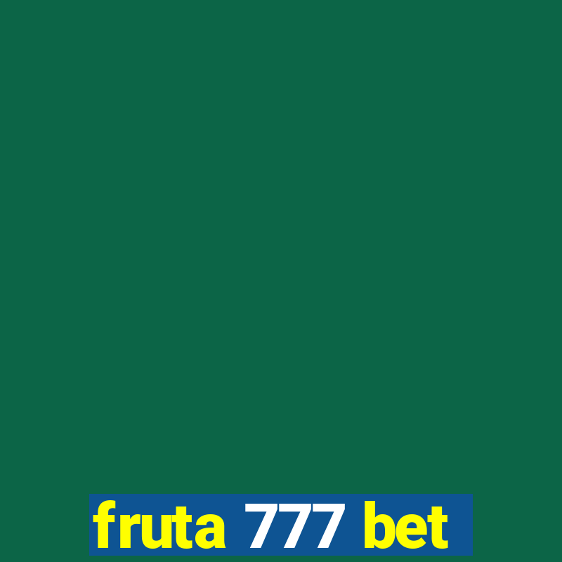 fruta 777 bet