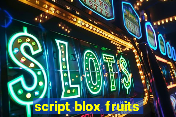 script blox fruits