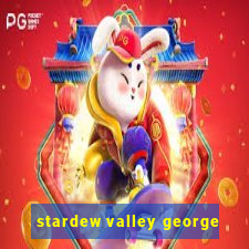 stardew valley george