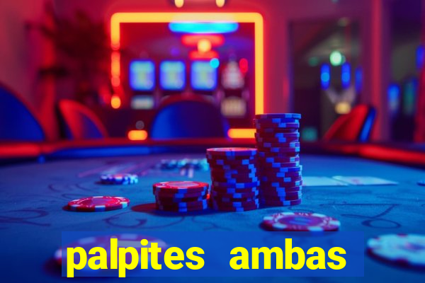 palpites ambas marcam hoje