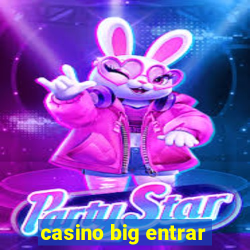 casino big entrar