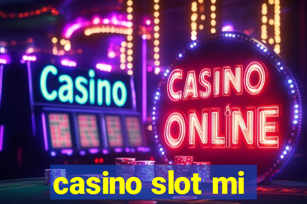 casino slot mi