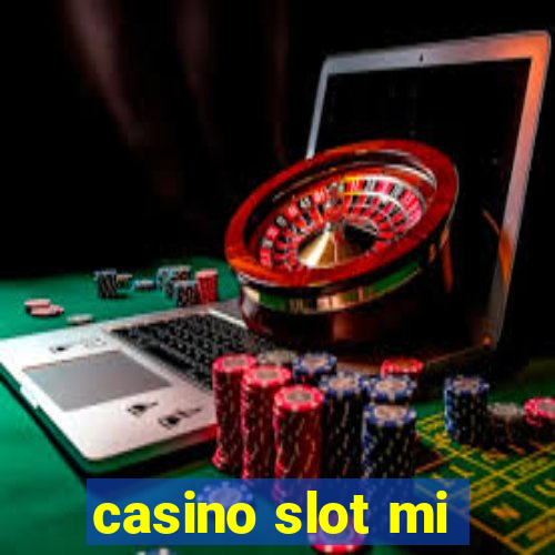 casino slot mi