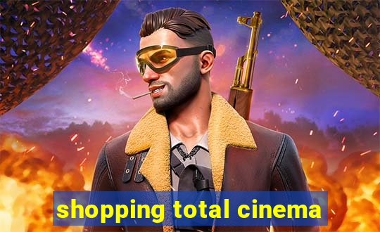 shopping total cinema