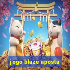 jogo blaze aposta