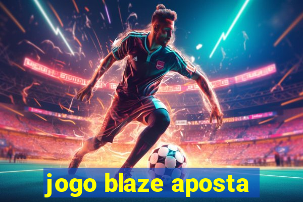 jogo blaze aposta