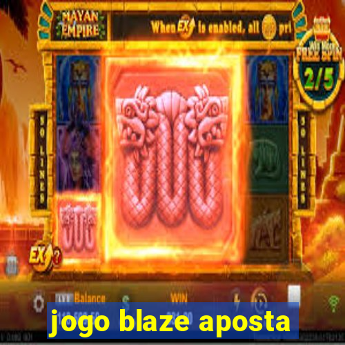 jogo blaze aposta