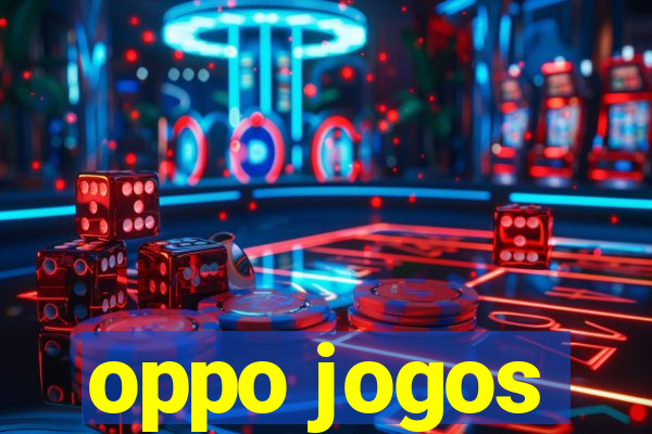 oppo jogos