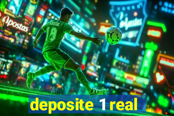 deposite 1 real