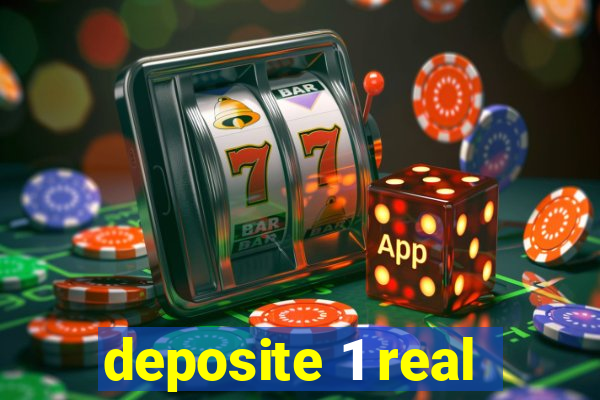 deposite 1 real