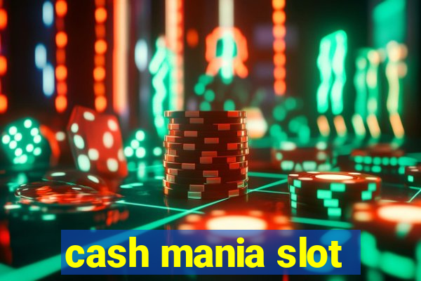 cash mania slot