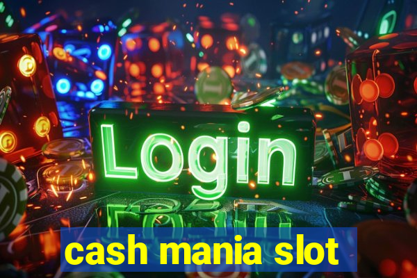 cash mania slot