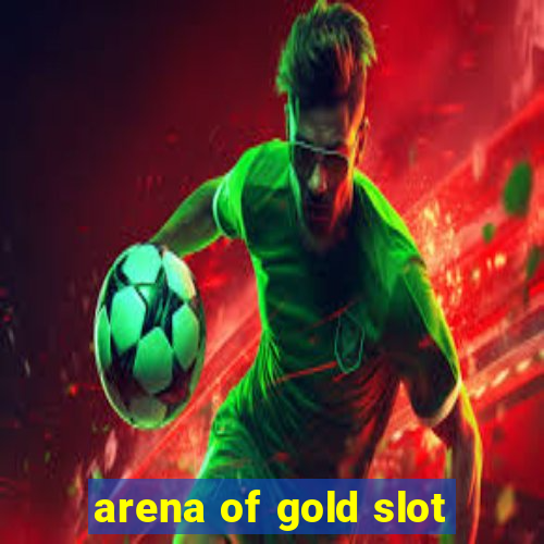 arena of gold slot