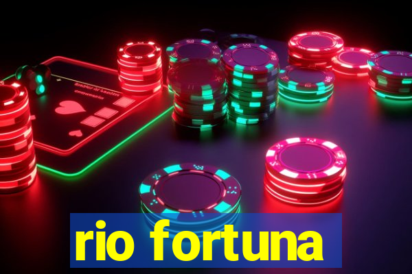 rio fortuna