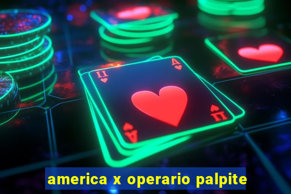 america x operario palpite