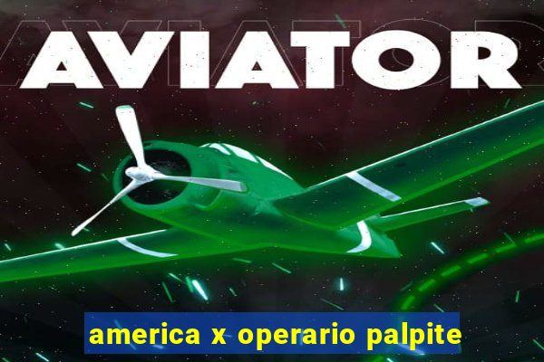 america x operario palpite